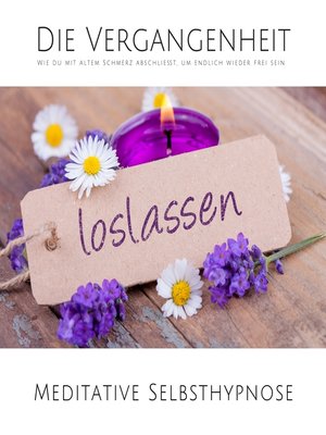 cover image of Die Vergangenheit loslassen